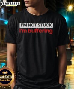 Alt Text: Nice I'm Not Stuck I'm Buffering T-Shirt design featuring humorous text on a stylish tee for tech enthusiasts.