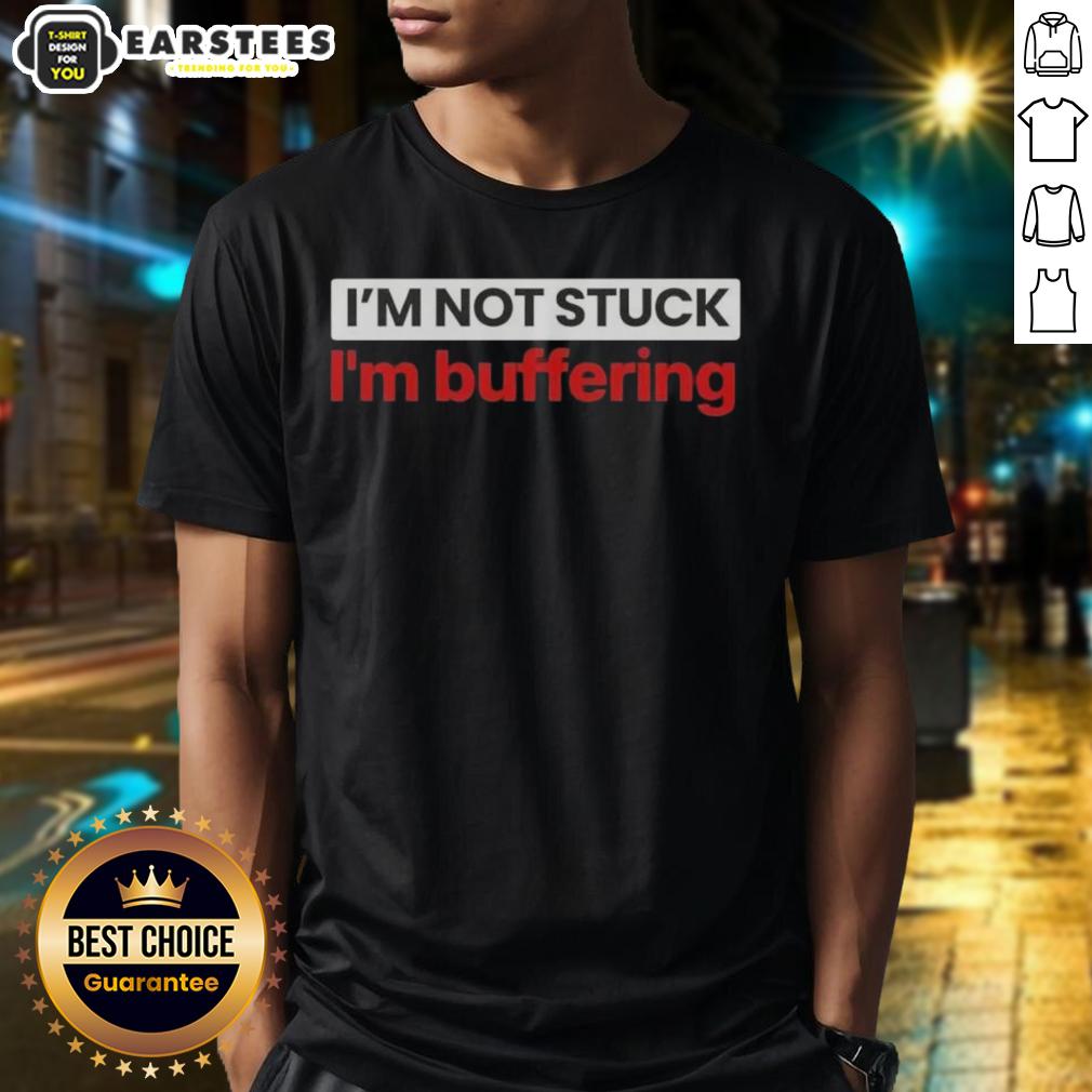 nice-im-not-stuck-im-buffering-t-shirt-1 Alt Text: Nice I'm Not Stuck I'm Buffering T-Shirt design featuring humorous text on a stylish tee for tech enthusiasts.