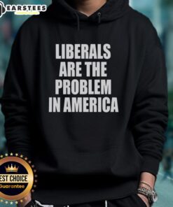Nice Liberals Are The Problem In America Hoodie featuring bold text on a stylish, comfortable design for political statement.