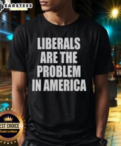 Nice Liberals Are The Problem In America T-Shirt featuring bold text design on a casual tee in various colors.