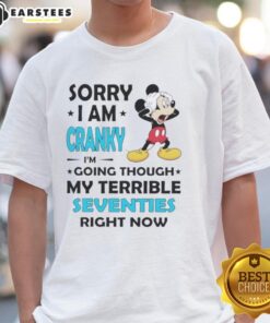 Alt Text: Funny Mickey Mouse T-Shirt saying 'Sorry I Am Cranky, I'm Going Through My Terrible Seventies' - Perfect for expressing moods.