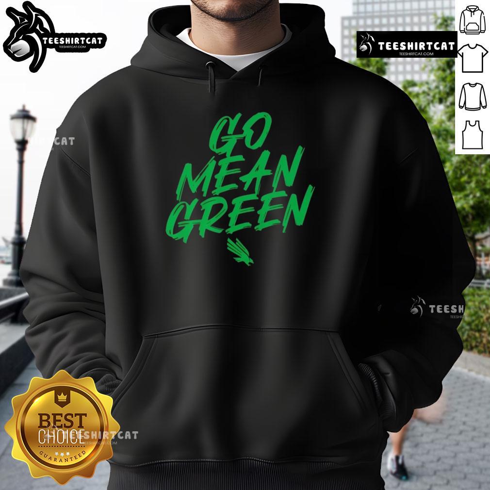 nice-north-texas-mean-green-football-go-mean-green-slogan-hoodie Nice North Texas Mean Green football hoodie featuring the slogan 'Go Mean Green' for fans and supporters.