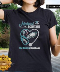 Nice Philadelphia Eagles Football Medical Assistant The Heart Of Healthcare T-Shirt - Image 3