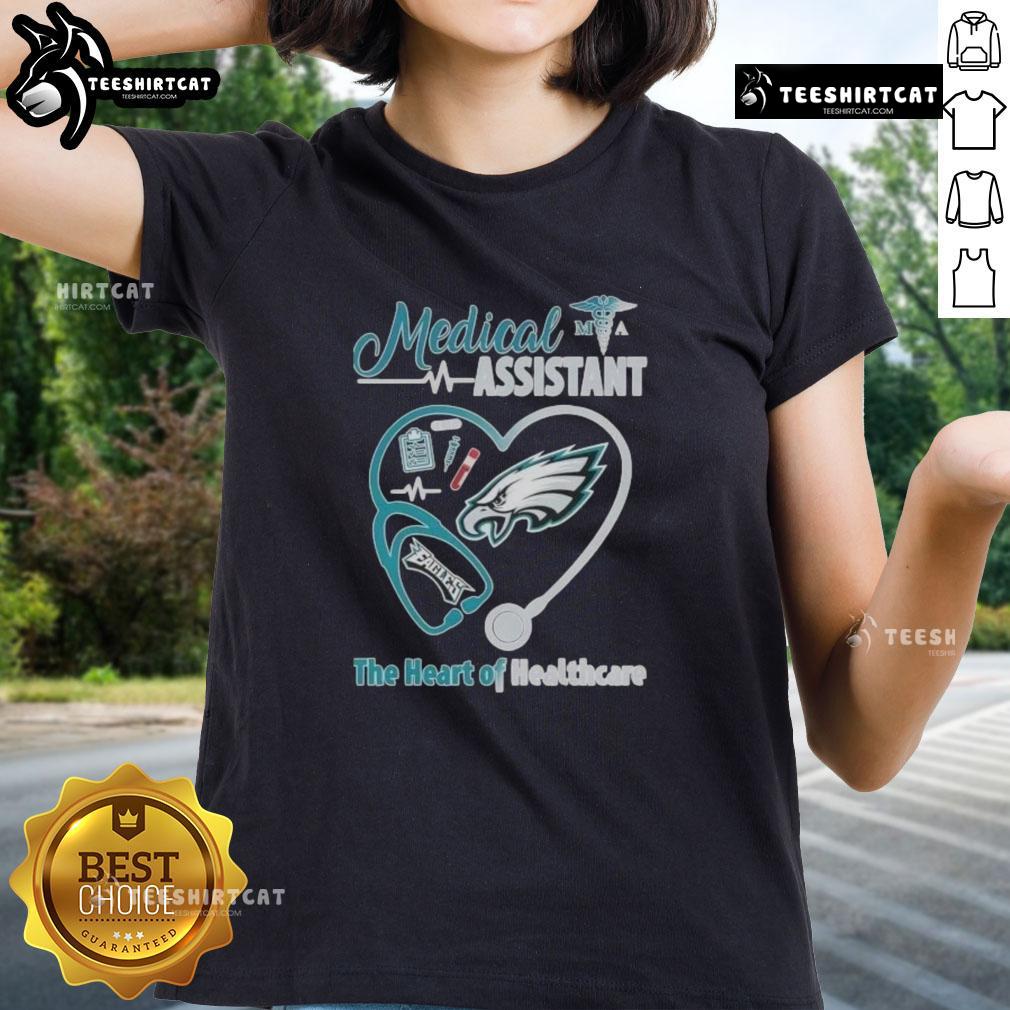nice-philadelphia-eagles-football-medical-assistant-the-heart-of-healthcare-ladies-tee Nice Philadelphia Eagles Football Medical Assistant The Heart Of Healthcare T-Shirt - Image 3