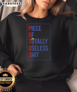 Funny Donald Trump hair sweatshirt featuring the phrase 'Nice Potus Piece of Totally Useless Shit' in bold graphic design.