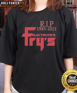 Nice R.I.P. 1985-2021 Frys Electronics Ladies Tee featuring a stylish design commemorating the brand's legacy.
