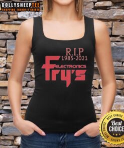 Nice-R.I.P.-1985-2021-Frys-Electronics-Tank-Top