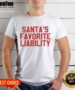 Funny political Christmas T-shirt featuring 'Nice Santa's Favorite Liability' design, perfect for holiday humor.