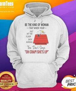 Cozy hoodie with Snoopy design featuring 'Be the kind of woman' quote, perfect for morning motivation.