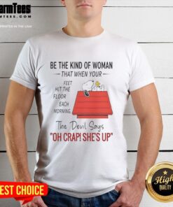 Alt Text: Snoopy graphic t-shirt with 'Be the kind of woman' quote, perfect for positive morning motivation.