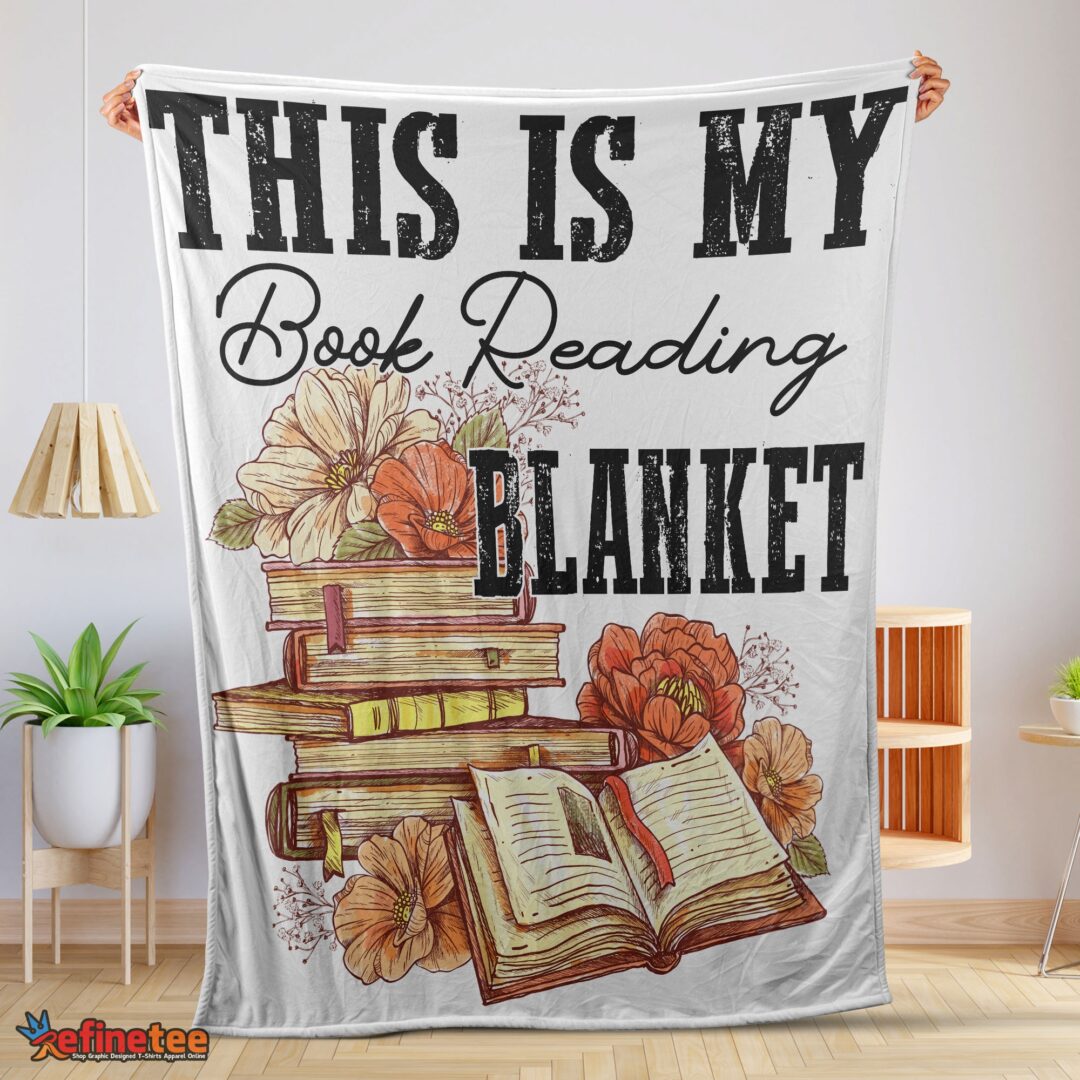 nice-this-is-my-book-reading-blanket-fleece-customized-blanket-mk-01 Nice This Is My Book Reading Blanket Fleece Customized Blanket
