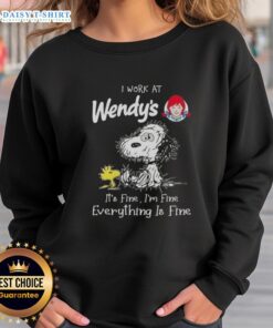 Alt Text: Snoopy and Woodstock on a I Work at Wendy's, It's Fine, I'm Fine, Everything is Fine sweatshirt.