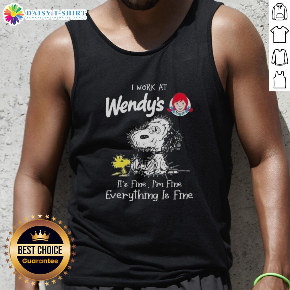 Nice Tired Snoopy And Woodstock I Work At Wendys It's Fine I'm Fine Everything Is Fine Tank Top Alt Text: Snoopy and Woodstock in a humorous tank top, I work at Wendy's, it's fine, I'm fine, everything is fine.
