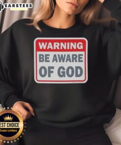 Alt Text: Stylish 'Be Aware Of God' sweatshirt design featuring bold text on a cozy fabric background.