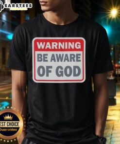 Nice Warning Be Aware Of God T-Shirt design featuring bold text and a stylish graphic for faith-inspired fashion.