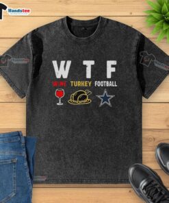 Alt Text: Nice Wine Turkey Dallas Cowboys Football Thanksgiving washed t-shirt featuring festive design for holiday celebrations.