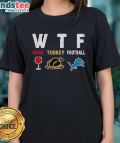 Nice Wine Turkey Detroit Lions Football Thanksgiving Ladies Tee featuring festive design for holiday celebrations.