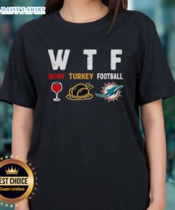 Nice Wine Turkey Miami Dolphins Football Thanksgiving Ladies Tee, perfect for festive game day celebrations.