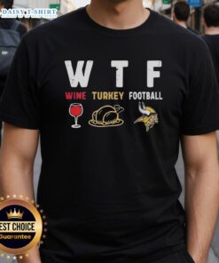 Alt Text: Nice Wine Turkey Minnesota Vikings Football Thanksgiving T-Shirt featuring festive design for football fans.