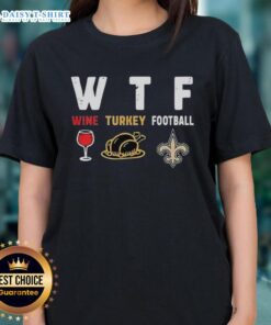 Nice Wine Turkey New Orleans Saints Football Thanksgiving Ladies Tee featuring festive design for holiday celebrations.