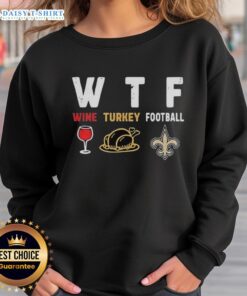 Nice Wine Turkey New Orleans Saints Football Thanksgiving Sweatshirt design featuring festive graphics and team colors.