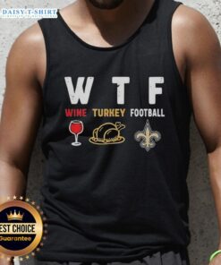 Alt Text: Thanksgiving tank top featuring New Orleans Saints logo and 'Nice Wine Turkey' design for football fans.