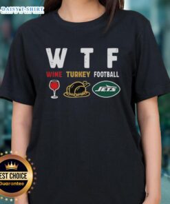 Nice Wine Turkey New York Jets Football Thanksgiving Ladies Tee featuring festive design for holiday celebrations.