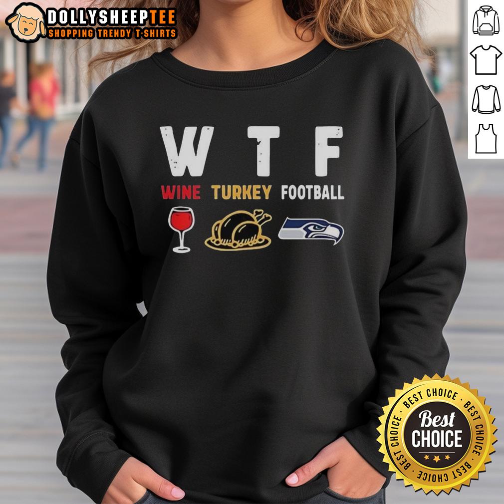 Nice Wine Turkey Seattle Seahawks Football Thanksgiving Sweatshirt Cozy Nice Wine Turkey Seattle Seahawks Football Thanksgiving Sweatshirt for festive game day celebrations.
