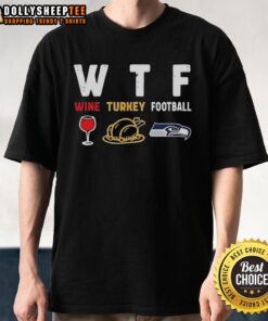 Nice Wine Turkey Seattle Seahawks Football Thanksgiving T-Shirt featuring festive design for football fans and holiday celebrations.
