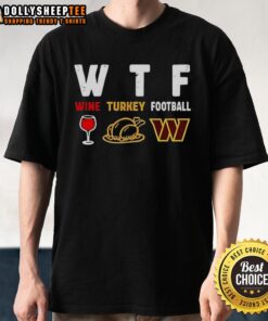 Nice Wine Turkey Washington Commanders Football Thanksgiving T-Shirt featuring festive design for fans celebrating the holiday.