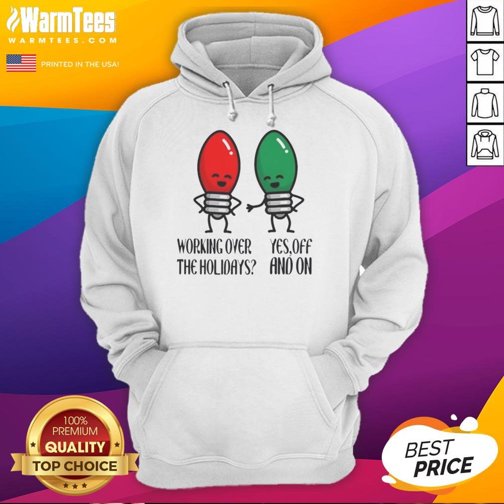 nice-working-over-the-holidays-christmas-joke-hoodie Funny Christmas joke hoodie perfect for holiday gatherings and festive work celebrations during the holidays.