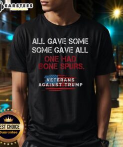 Official All Gave Some Some Gave All One Had Bone Spurs T-Shirt featuring patriotic design and bold text for veterans.
