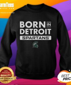 Alt Text: Official Born In Detroit Michigan State Spartans sweatshirt featuring green and white colors, perfect for fans.