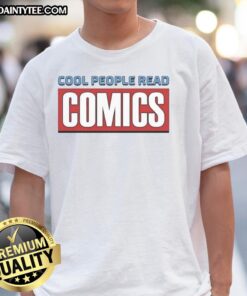 Alt Text: Official Cool People Read Comics T-Shirt featuring a stylish design for comic book enthusiasts and fans.