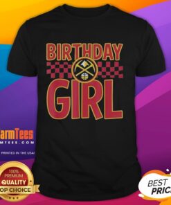 Official Denver Nuggets Birthday Girl T-Shirt featuring vibrant team colors and festive design for basketball fans.