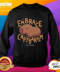 Official Embrace Capybarism Do Nothing Sweatshirt featuring a relaxed design and capybara graphic for cozy comfort.