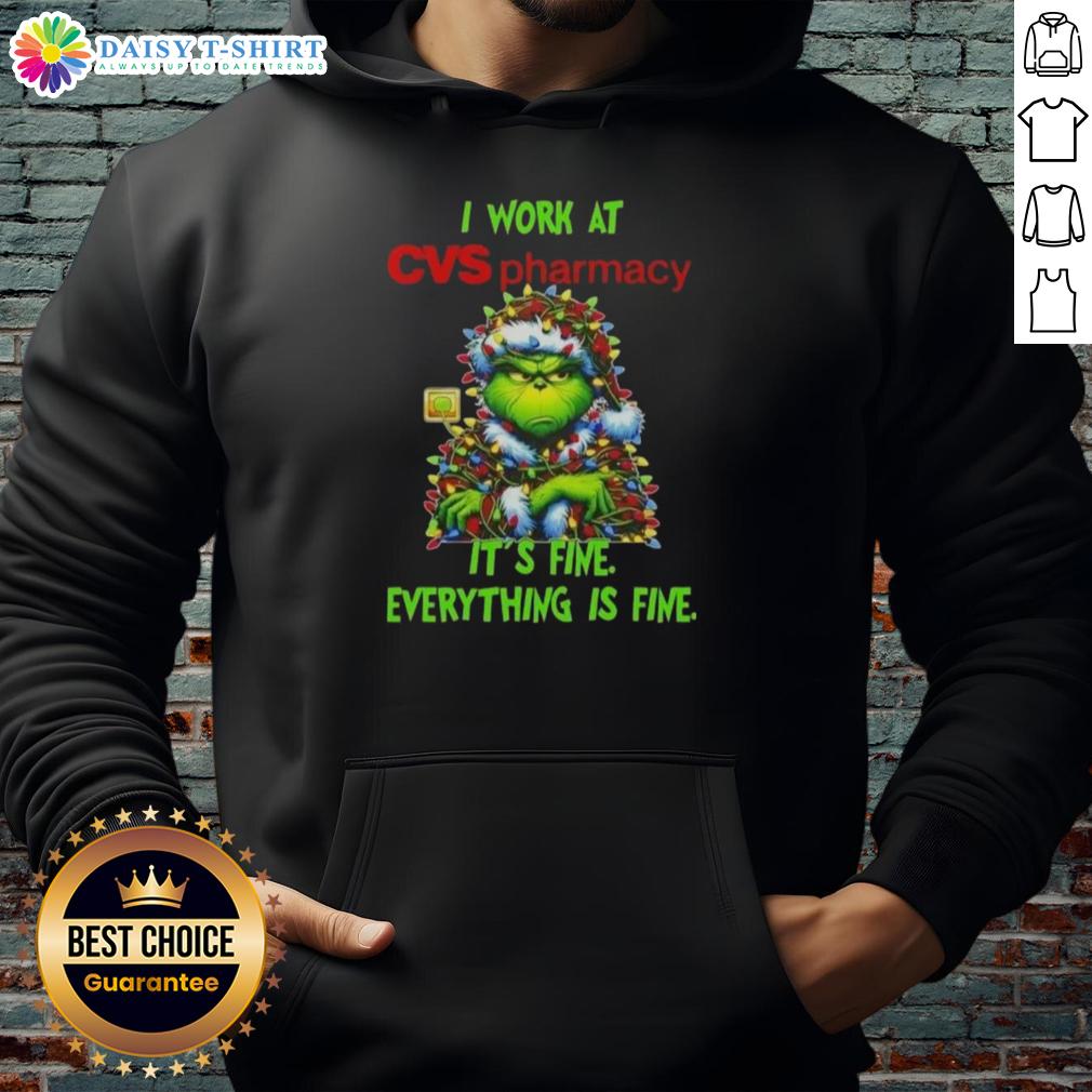 Official Grinch Christmas Tree X Cvs Pharmacy I Work At It's Fine Everything Is Fine Hoodie Official Grinch Christmas Tree hoodie at CVS Pharmacy, featuring festive design with 'It's fine, everything is fine' slogan.