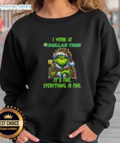 Official Grinch Christmas Tree sweatshirt from Dollar Tree, featuring 'I work at, it's fine, everything is fine' design.