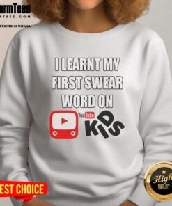 Official I Learnt My First Swear Word On Kids YouTube sweatshirt featuring playful design for kids' apparel.