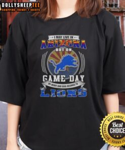 Official I May Live In Arizona But On Game Day Detroit Lions Football Ladies Tee, featuring team colors and logo.