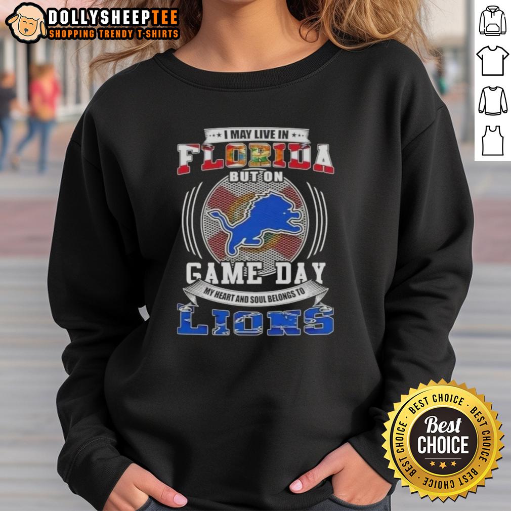 Official I May Live In Florida But On Game Day Detroit Lions Football Sweatshirt Alt Text: Official Detroit Lions Football sweatshirt for game day, perfect for fans living in Florida.