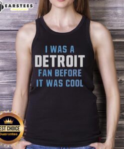 Official I Was A Detroit Lions Fan Before It Was Cool Tank Top featuring bold graphics and a stylish design for fans.