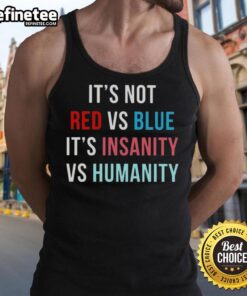 Official 'It's Not Red Vs Blue, It's Insanity Vs Humanity' tank top featuring bold graphics and vibrant colors.