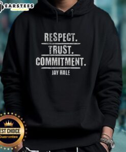 Official Jay Hale Respect Trust Commitment Hoodie in black, featuring bold text design, perfect for casual wear.