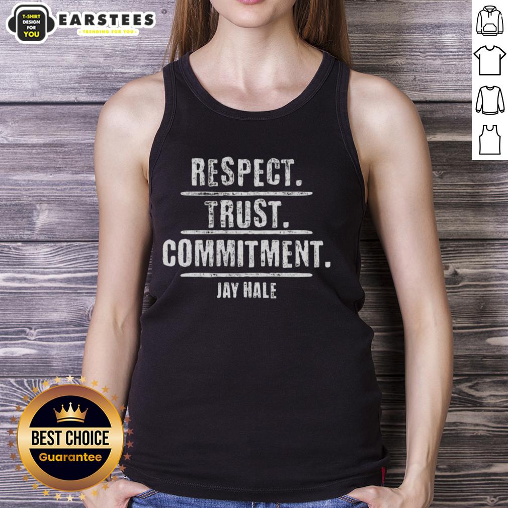 official-jay-hale-respect-trust-commitment-tank-top Alt Text: Official Jay Hale Respect Trust Commitment Tank Top featuring a bold design and vibrant colors for active wear.