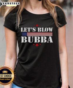 Official Let's Blow Bubba Trump Ladies Tee featuring a stylish design and vibrant colors for fans of political humor.