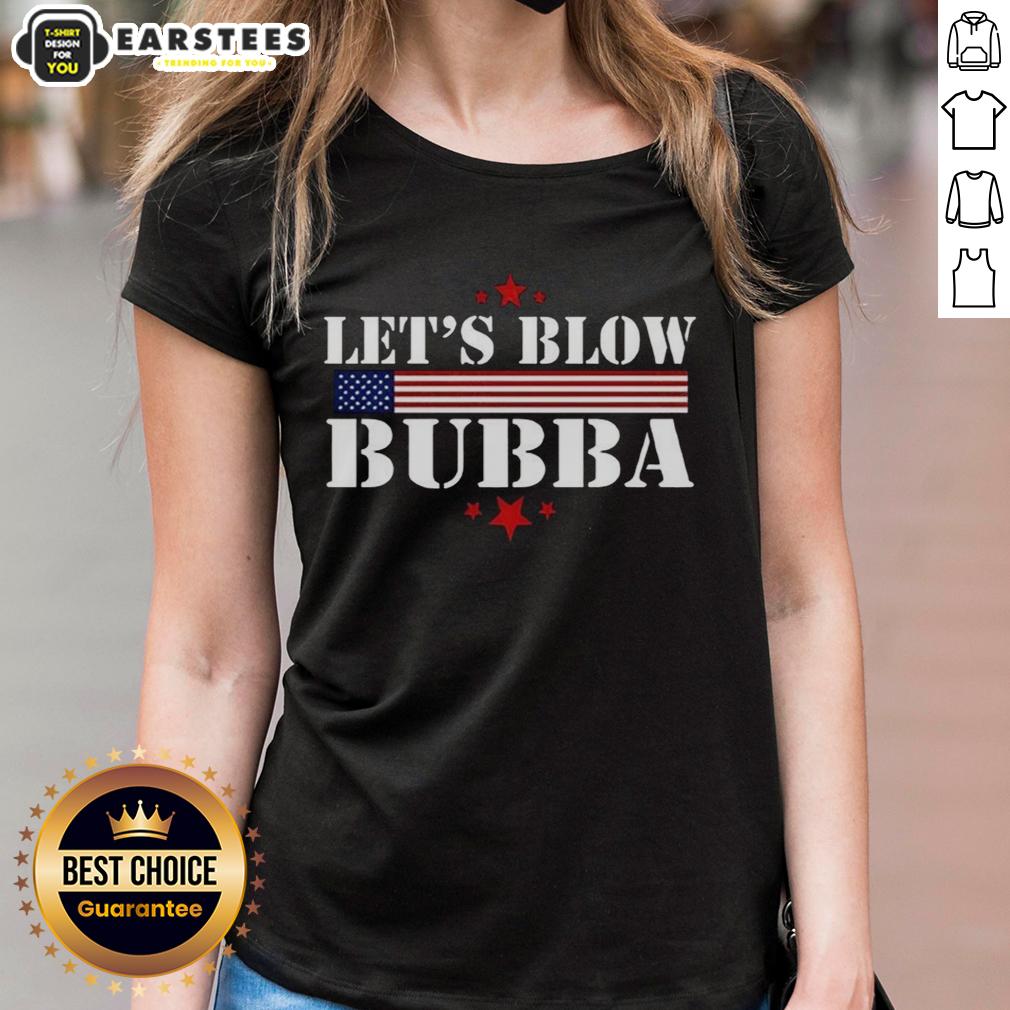official-lets-blow-bubba-trump-ladies-tee Official Let's Blow Bubba Trump Ladies Tee featuring a stylish design and vibrant colors for fans of political humor.