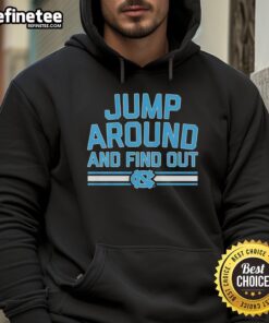 Official North Carolina Tar Heels Basketball hoodie featuring 'Jump Around and Find Out' design, perfect for fans.