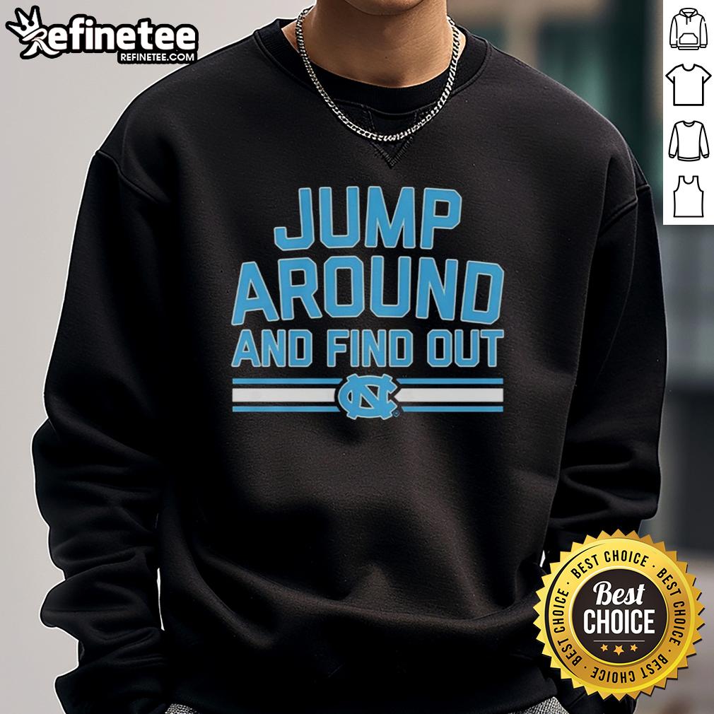 official-north-carolina-tar-heels-basketball-jump-around-and-find-out-sweatshirt Official North Carolina Tar Heels Basketball sweatshirt featuring 'Jump Around and Find Out' design in team colors.