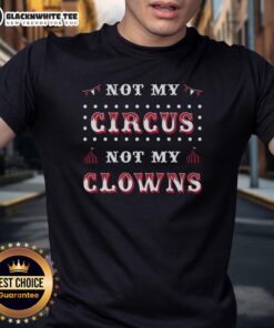 Official Not My Circus Not My Clowns T-Shirt in vibrant colors, perfect for casual wear and expressing your unique style.